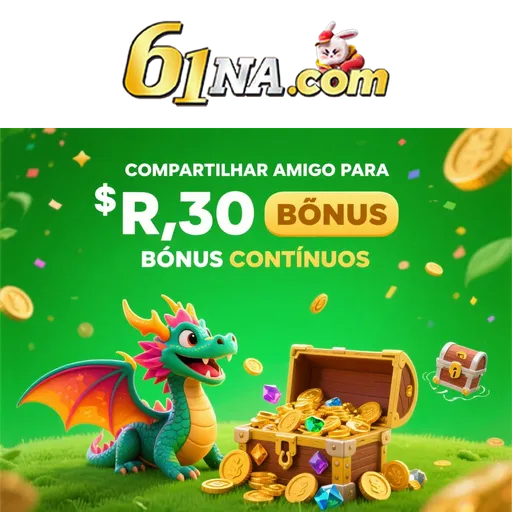 61NA Indique amigos para receber um bônus